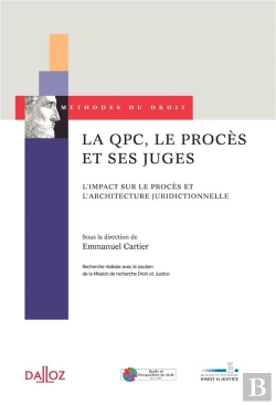 Bertrand.pt - La Qpc, Le Procès Et Ses Juges ; L'Impact Sur Le Procès Et L'Architecture Juridictionnelle