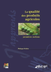 La Qualite Des Produits Agricoles ; Premieres Notions