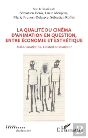 La Qualité Du Cinéma D'Animation En Question, Entre Économie Et Esthétique : Full Animation Vs. Limited Animation ?