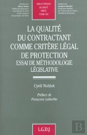 La Qualite Du Contractant Comme Critere Legal De Protection - Vol382