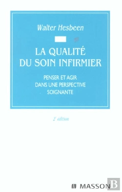 Bertrand.pt - La Qualite Du Soin Infirmier ; Penser Et Agir Dans Une Perspective Soignante ; 2e Edition