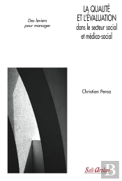 La Qualité Et L'Évaluation Dans Le Secteur Social Et Médico-Social ; Des Leviers Pour Manager