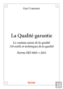Bertrand.pt - La Qualite Garantie - Le Couteau Suisse De La Qualite - 110 Outils Et Techniques De La Qualite - Nor