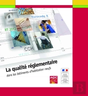 La Qualite Reglementaire - Dans Les Batiments D'Habitation Neufs