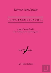 La Quatrième Fonction ; Marginalité Et Altérité Dans L'Idéologie Des Indo-Européens