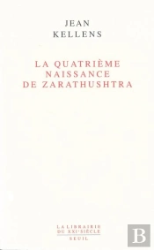 La Quatrième Naissance De Zarathushtra
