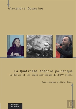 Bertrand.pt - La Quatrième Théorie Politique : La Russie Et Les Idées Politiques Du Xxie Siècle