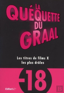 Bertrand.pt - La Quequette Du Graal - Les Titres Les Plus Droles Des Films X