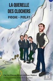 La Querelle Des Clochers : Pioche-Piolay
