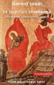 La Question Chrétienne ; Une Pensée Juive Du Christianisme (Édition 2011)