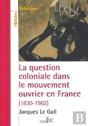 La Question Coloniale Dans Le Mouvement Ouvrier En France