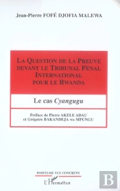 La Question De La Preuve Devant Le Tribunal Pénal International Pour Le Rwanda : Le Cas Cyangugu