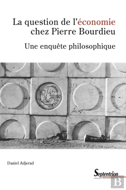 Bertrand.pt - La Question De L'Économie Chez Pierre Bourdieu : Une Enquête Philosophique