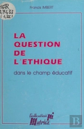 La Question De L'Ethique Dans Le Champ Educatif
