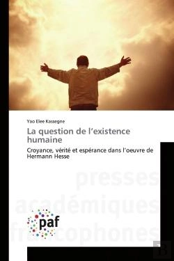 Bertrand.pt - La Question De L'Existence Humaine - Croyance, Verite Et Esperance Dans L'Oeuvre De Hermann Hesse