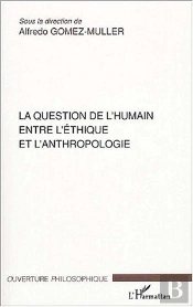 La Question De L'Humain Entre L'Ethique Et L'Anthropologie