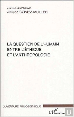 Bertrand.pt - La Question De L'Humain Entre L'Ethique Et L'Anthropologie