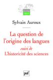 La Question De L'Origine Des Langues, Suivi De L'Historicité Des Sciences