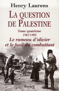 Bertrand.pt - La Question De Palestine Tome 4 ; Le Rameau D'Olivier Et Le Fusil Du Combattant
