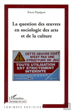 Bertrand.pt - La Question Des Oeuvres En Sociologie Des Arts Et De La Culture