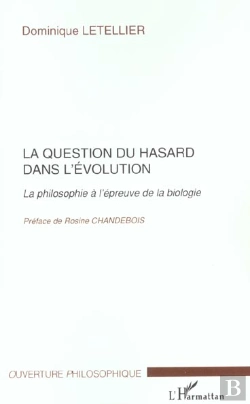 Bertrand.pt - La Question Du Hasard Dans L'Evolution ; La Philosophie A L'Epreuve De La Biologie