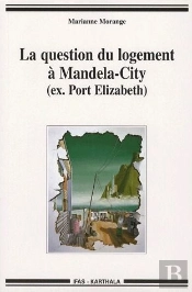 La Question Du Logement À Mandela-City (Ex.Port Elizabeth)