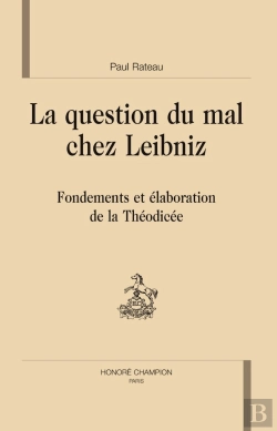 Bertrand.pt - La Question Du Mal Chez Leibniz : Fondements Et Élaborations De La Théodicée