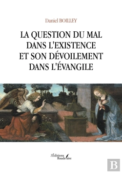 Bertrand.pt - La Question Du Mal Dans L'Existence Et Son Dévoilement Dans L'Évangile