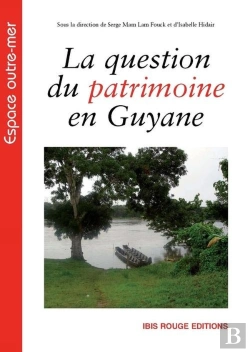 Bertrand.pt - La Question Du Patrimoine En Guyane