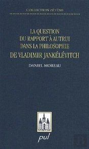 La Question Du Rapport À Autrui Dans La Philosophie De Vladimir Jankélévitch