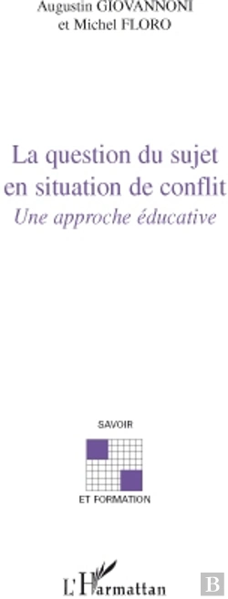 Bertrand.pt - La Question Du Sujet En Situation De Conflit ; Une Approche Éducative
