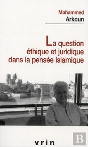 La Question Éthique Et Juridique Dans La Pensée Islamique