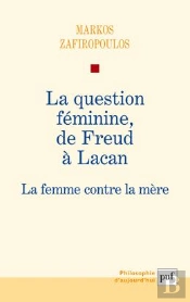 La Question Féminine, De Freud À Lacan ; La Femme Contre La Mère