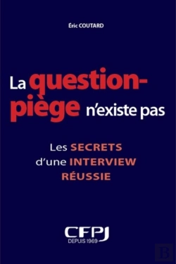 Bertrand.pt - La Question Piège N'Existe Pas : Les Secrets D'Une Interview Réussie