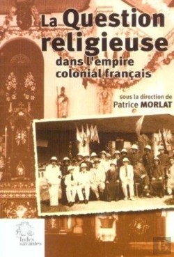 Bertrand.pt - La Question Religieuse Dans L'Empire Colonial Français