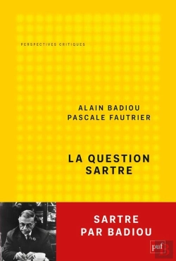 Bertrand.pt - La Question Sartre : Sartre Par Badiou