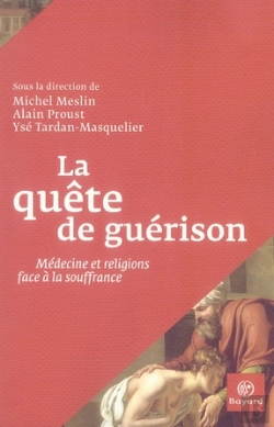 Bertrand.pt - La Quête De Guérison ; Médecine Et Religions Face À La Souffrance