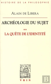 La Quête De L'Identité ; Archéologie Du Sujet