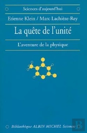 La Quête De L'Unité ; L'Aventure De La Physique