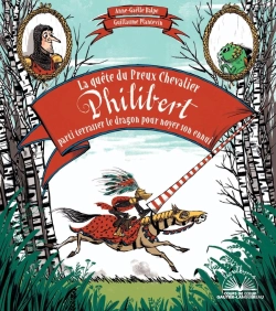 Bertrand.pt - La Quête Du Preux Chevalier Philibert Parti Terrasser Le Dragon Pour Noyer Son Ennui