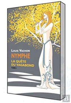 Bertrand.pt - La Quête Du Vagabond ; Nymphe T.1