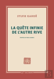 La Quête Infinie De L'Autre Rive ; Épopée En Trois Chants