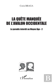 La Quete Manquee De L'Avalon Occidentale ; Le Paradis Interdit Au Moyen-Age T.2