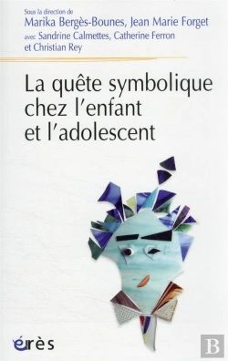 Bertrand.pt - La Quete Symbolique Chez L'Enfant Et L'Adolescent