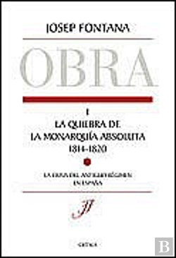 Bertrand.pt - La Quiebra De La Monarquía Absoluta (1814-1820)