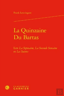 Bertrand.pt - La Quinzaine Du Bartas - Lire La Sepmaine, La Seconde Semaine Et Les Suittes
