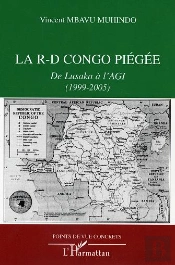 La R-D Congo Piegee ; De Lusaka A L'Agi, 1999-2005