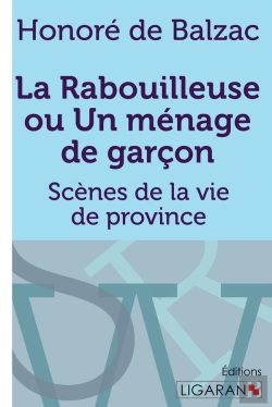 Bertrand.pt - La Rabouilleuse Ou Un Ménage De Garçon ; Scènes De La Vie De Province