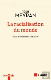 La Racialisation Du Monde