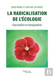 La Radicalisation De L'Écologie : Fascination Et Manipulation